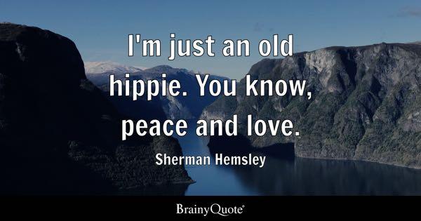 msley1 - 120 Quotes About Hippie Life